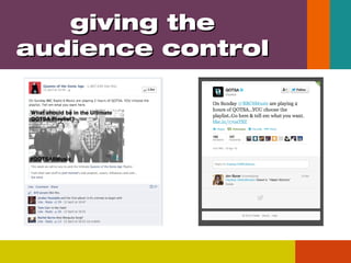 giving the
audience control

 