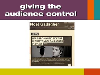 giving the
audience control

 