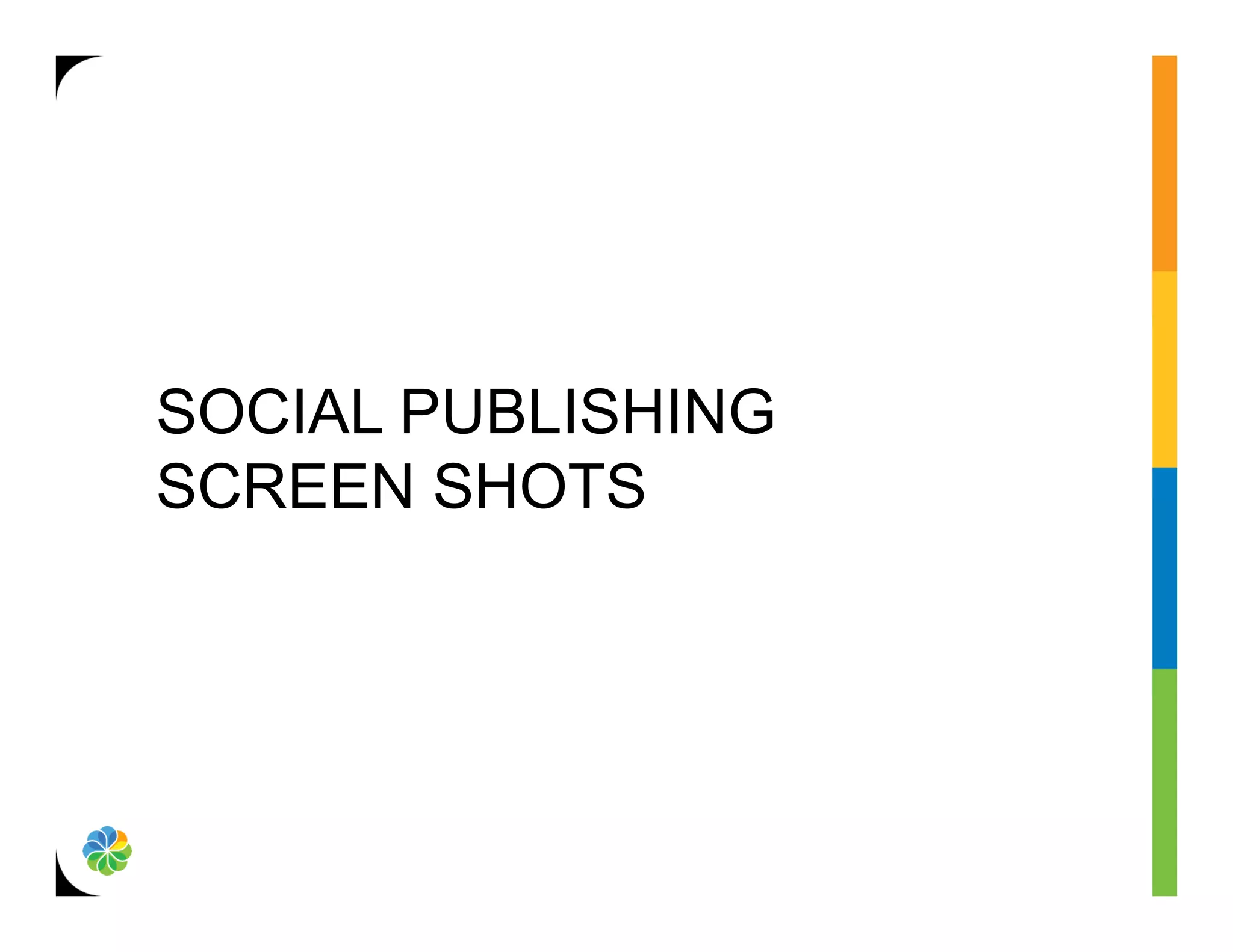 SOCIAL PUBLISHING
SCREEN SHOTS
 
