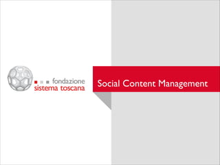 Social Content Management

 