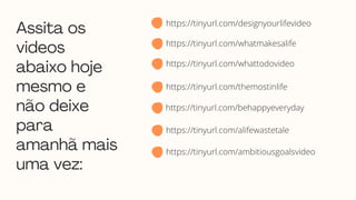 Assita os
videos
abaixo hoje
mesmo e
não deixe
para
amanhã mais
uma vez:
https://tinyurl.com/designyourlifevideo
https://tinyurl.com/whatmakesalife
https://tinyurl.com/whattodovideo
https://tinyurl.com/themostinlife
https://tinyurl.com/behappyeveryday
https://tinyurl.com/alifewastetale
https://tinyurl.com/ambitiousgoalsvideo
 