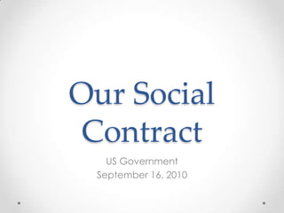 Our Social Contract US Government September 16, 2010 