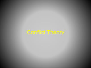 Conflict Theory
 