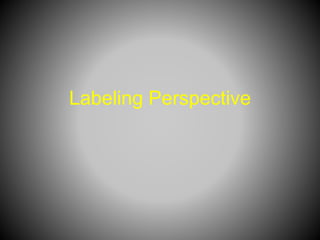 Labeling Perspective
 