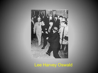 Lee Harvey Oswald
 