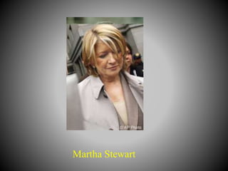 Martha Stewart
 
