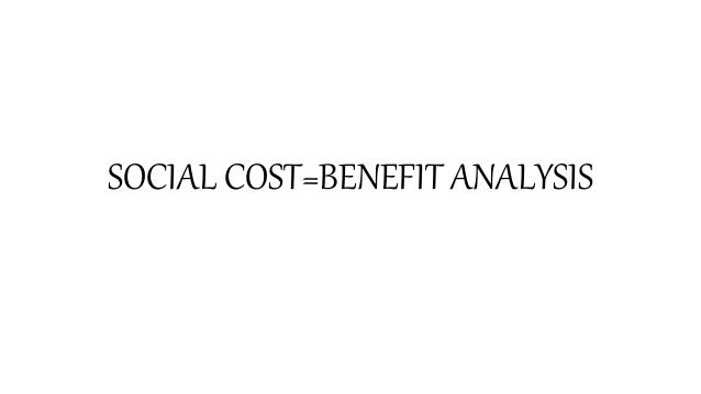 Social Cost Benefit Analysis