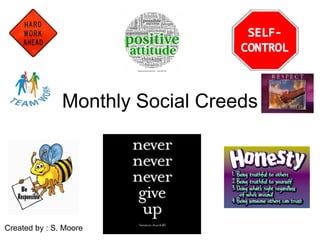 Monthly Social Creeds
Created by : S. Moore
 