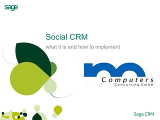 Social CRM
what it is and how to implement
 