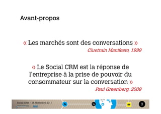 Avant-propos



     « Les marchés sont des conversations »
                                Cluetrain Manifesto, 1999


  ...