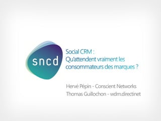 Hervé Pépin - Conscient Networks
Thomas Guillochon - wdm.directinet
 