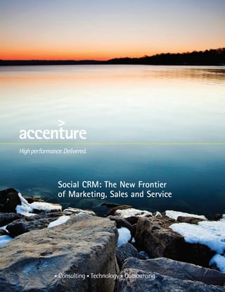 Social CRM: The New Frontier
of Marketing, Sales and Service
 