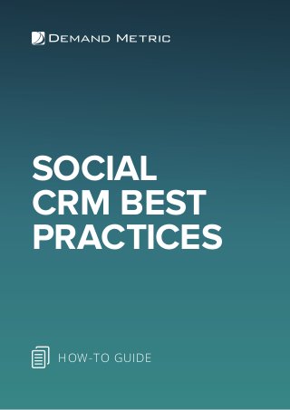 SOCIAL
CRM BEST
PRACTICES
HOW-TO GUIDE
 