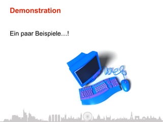 Demonstration


Ein paar Beispiele…!
 