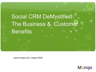 Social CRM DeMystified:  The Business &  Customer Benefits  ,[object Object]