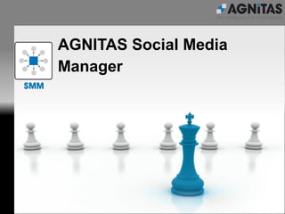 AGNITAS Social Media
Manager
 