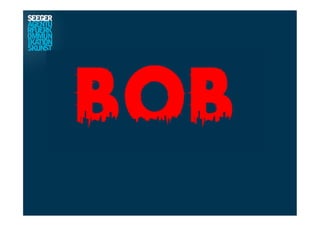 Bob
 