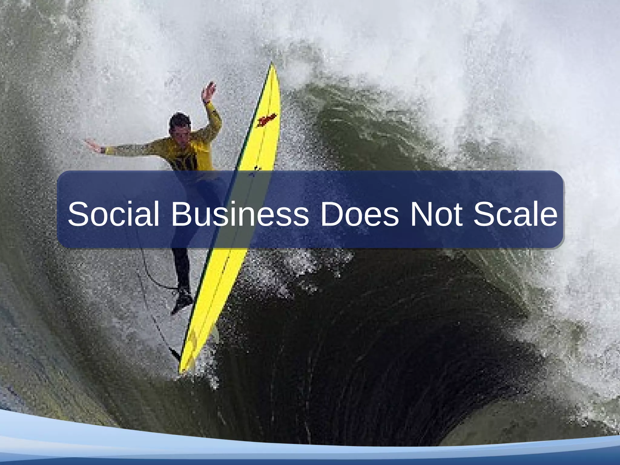 Social Business Does Not Scale 