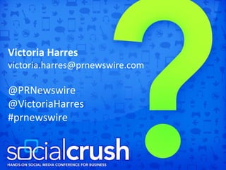Victoria Harres [email_address] @PRNewswire @VictoriaHarres #prnewswire 