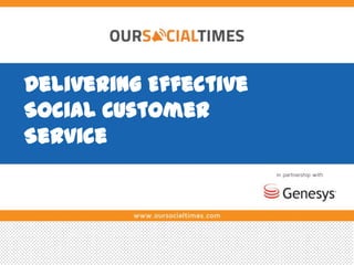 Delivering Effective
Social Customer
Service
 