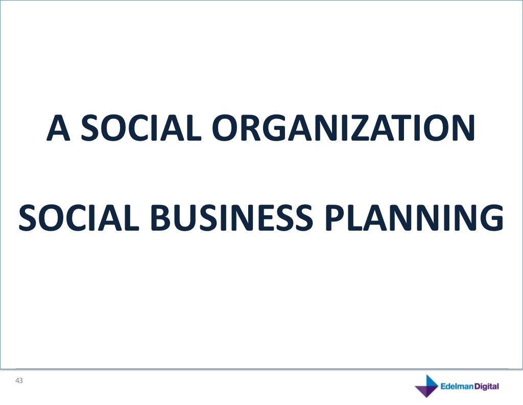 A SOCIAL ORGANIZATION REQUIRES
