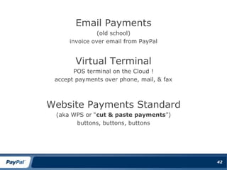 Special services/Features	InvoicingSubscriptionsRecurring PaymentsMicro-paymentsDisbursementsMobile PaymentsHosted Solutions39