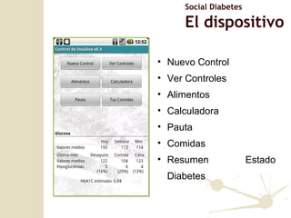 Nuevo Control Ver Controles Alimentos Calculadora Pauta Comidas Resumen Estado Diabetes Social Diabetes El dispositivo 