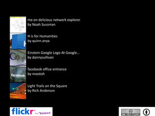me on delicious network explorerby Noah SussmanH is for Humanitiesby quinn.anyaEinstein Google Logo At Google…by dannysullivanfacebook office entranceby mootohLight Trails on the Squareby Rich Anderson