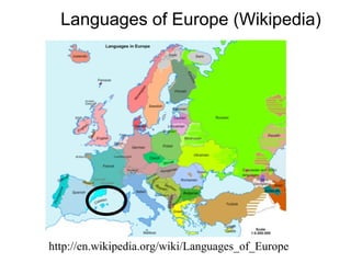 Languages of Europe (Wikipedia)




        Gascon
            Occitan




http://en.wikipedia.org/wiki/Languages_of_Europe
 