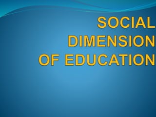 Social Dimension of Education