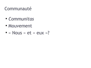 Communauté Communitas Mouvement « Nous » et « eux »? 