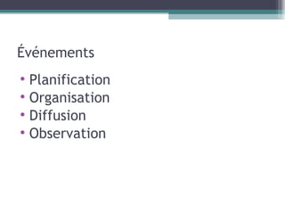 Événements Planification Organisation Diffusion Observation 