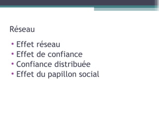 Réseau Effet réseau Effet de confiance Confiance distribuée Effet du papillon social 