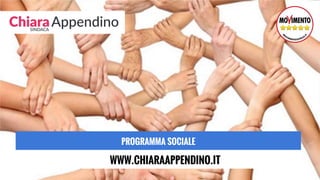 PROGRAMMA SOCIALE
WWW.CHIARAAPPENDINO.IT
 