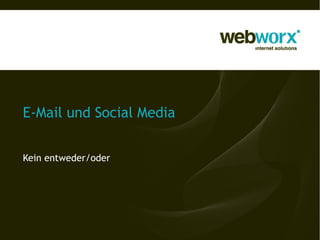 E-Mail und Social Media


Kein entweder/oder
 