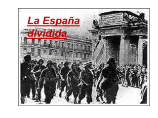 La España
dividida
 