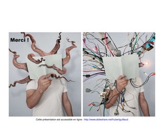 Cette présentation est accessible en ligne :  http://www.slideshare.net/hubertguillaud Merci ! 