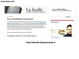 Présentation (4/4) http://lafeuille.blog.lemonde.fr 