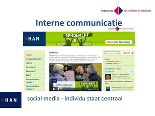 Interne communicatie
social media - individu staat centraal
 