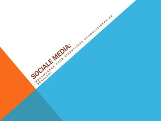 Sociale Media: Meerwaarde voor eigentijdse schoolleiders en scholen? 