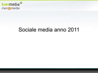 Sociale media anno 2011 