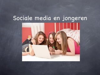 Sociale media en jongeren
 