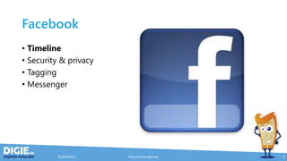 Facebook
• Security & Privacy
• Je berichten
• Je Apps
• Je profiel
• Tagging
31/03/2015 http://www.digie.be 10
https://va...