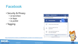 Facebook
• Security & Privacy
• Je berichten
• Je Apps
• Je profiel
• Tagging
17/04/2015 http://www.digie.be 6
https://van...