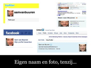 Eigen naam en foto, tenzij... 
