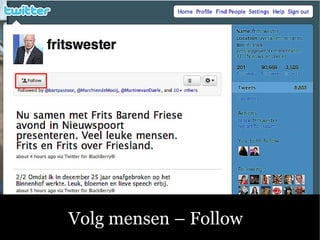 Sociale Media C Fluitend aan de Slag! Volg mensen C Follow  