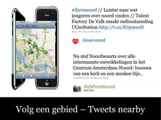 Volg een gebied C Tweets nearby 