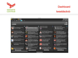 Dashboard
tweetdeckvb
 