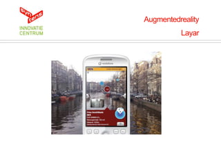 Augmentedreality
          Layar
 