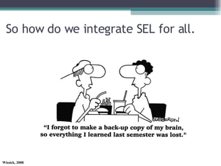 So how do we integrate SEL for all. 